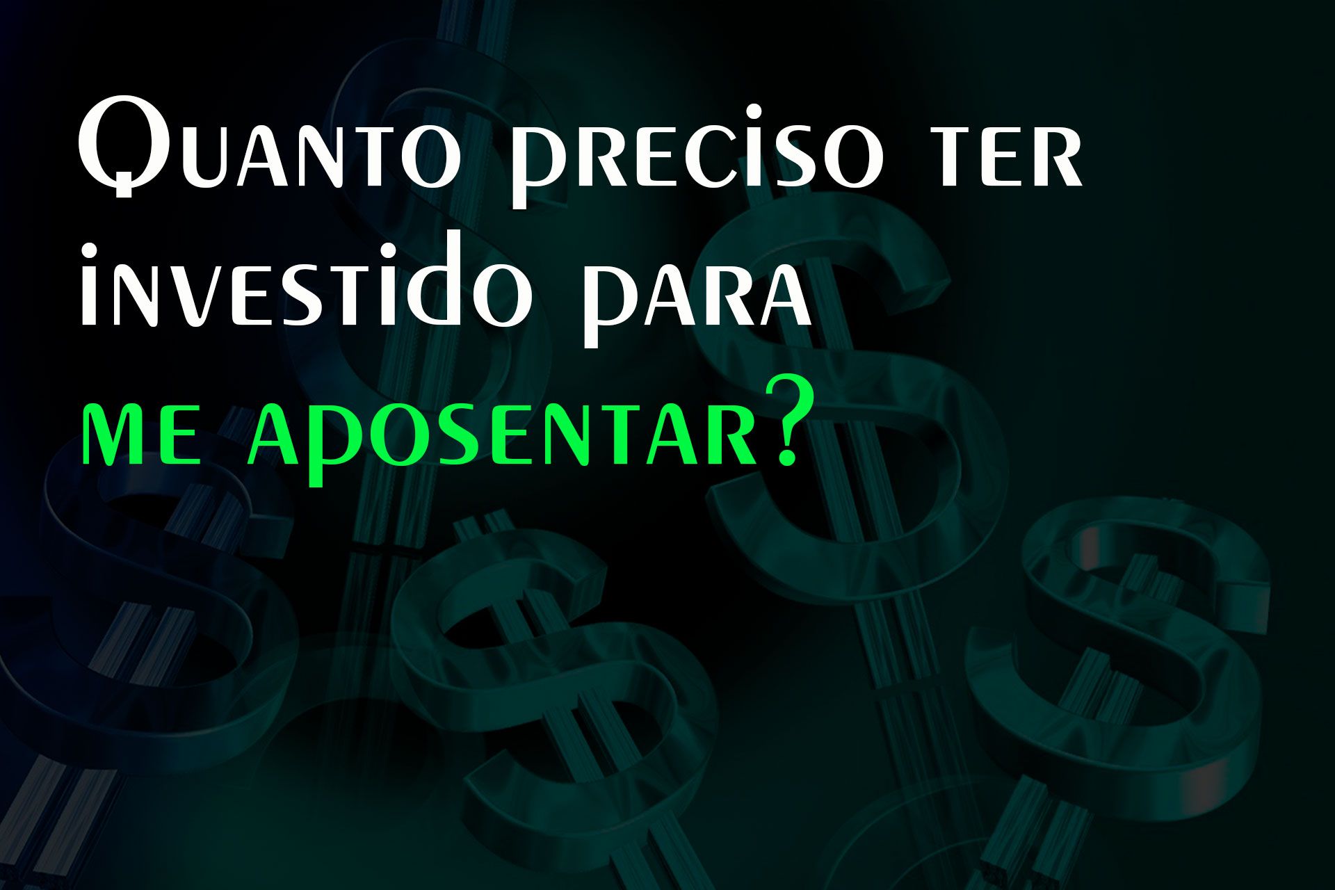 Leia mais sobre o artigo Quanto preciso ter investido para me aposentar?